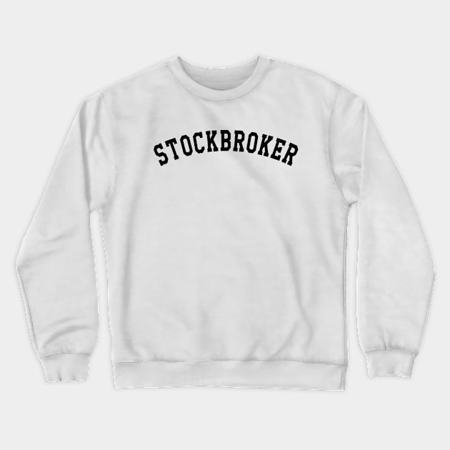 Stockbroker Crewneck Sweatshirt by KC Happy Shop